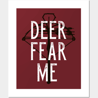 Deer Fear Me - Crossbow Hunting Posters and Art